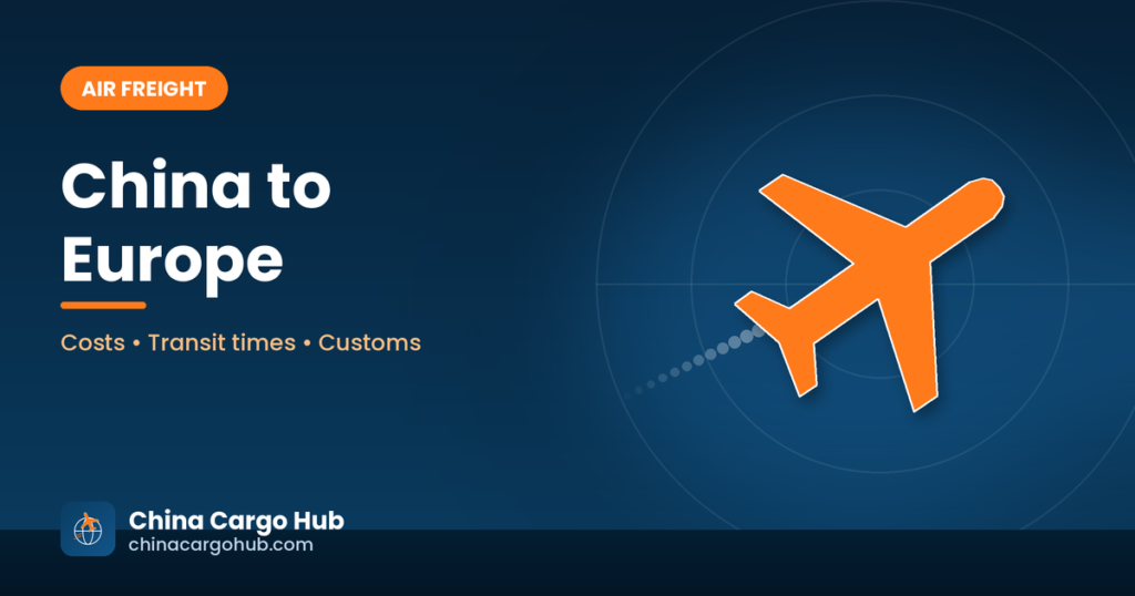 Air freight from China to Europe: costs, transit times and customs guide | China Cargo Hub