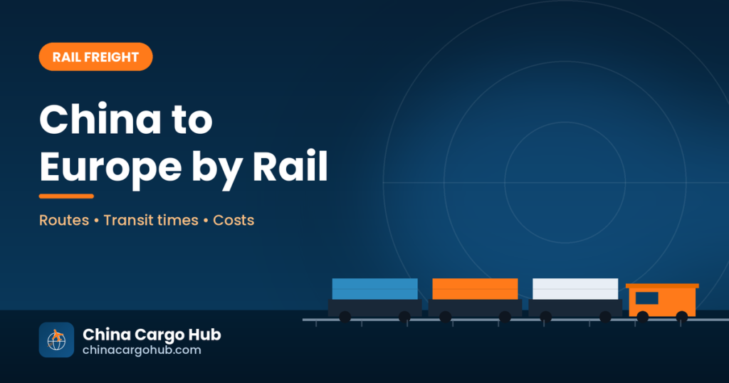 Rail freight from China to Europe: transit times, costs and routes | China Cargo Hub