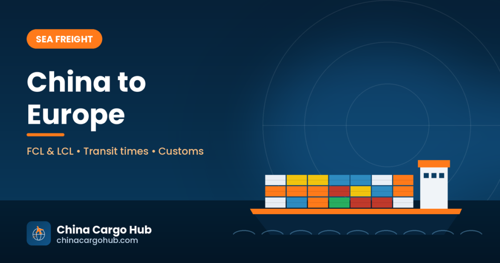 Sea freight from China to Europe: FCL and LCL shipping guide | China Cargo Hub