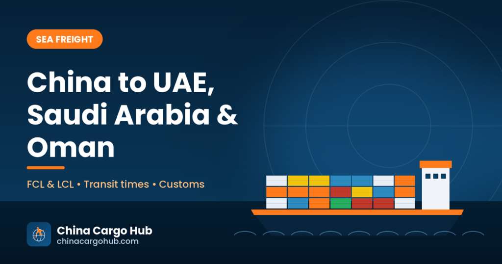 Sea freight from China to UAE, Saudi Arabia and Oman: FCL and LCL guide | China Cargo Hub